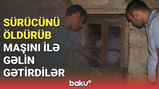 Şəmkirdə törədilən dəhşətli qətlin təfərrüatları