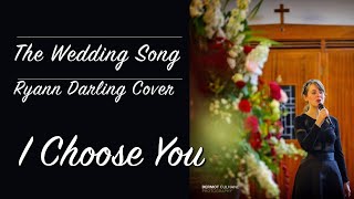 I choose you (The Wedding Song) | Ryann Darling