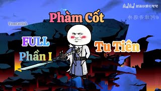 Phàm Cốt Tu Tiên FULL Phần I