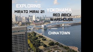 Exploring Yokohama: Minato Mirai 21, Red Brick Warehouse, Chinatown