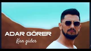 ADAR GÖRER  - KAN GİDER [Official Music]