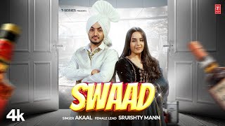 Swaad (Official Video) | Akaal | Latest Punjabi Songs 2023 | T-Series