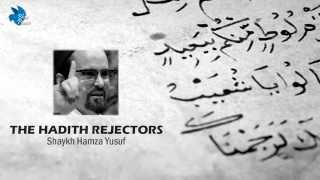 The Hadith Rejectors (Quraniyoon) - Hamza Yusuf