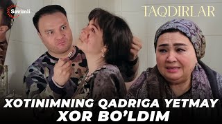 TAQDIRLAR - XOTINIMNING QADRIGA YETMAY  XOR BO’LDIM