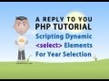 PHP Tutorial - Dynamic Select Year List Script HTML Form Elements