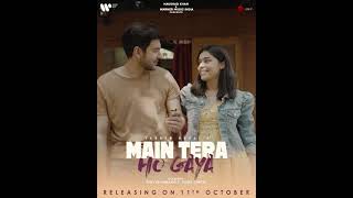 Main Tera Ho Gaya Teaser | Yasser Desai | Shivin Narang | Eisha Singh
