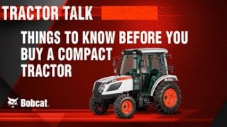 Bobcat® Compact Tractor | What To Know Before You Buy