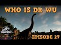WHO IS DR WU | Jurassic World Evolution Secrets Of Dr Wu DLC Episode 27 (PS4 Pro)