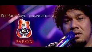 Koi Paas Aaya Sawere Sawere - Papon | MTV Unplugged