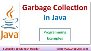What is Garbage Collection | Java How Garbage Collection is done in Java by Mahesh Huddar