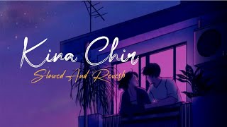 Kina Chir PropheC (Slowed And Reverb ) Song | ShanVL |