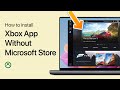 How To Install Xbox App Without Microsoft Store on Windows PC