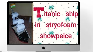 How to make Titanic Ship modal showpiece design craft