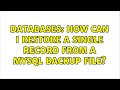 Databases: How can I restore a single record from a MySQL backup file?