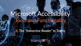 The Immersive Reader in Microsoft Teams - Transparity Accessibility videos