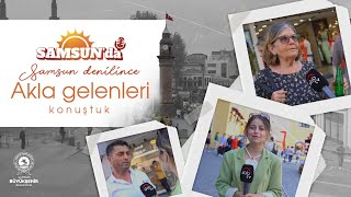 Samsun denilince akla neler gelir? | SAMSUN'DA