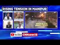 manipur violence live two more people killed in maniput ethnic strife manipur drone attack n18l