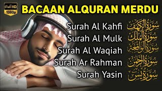 MUROTTAL MERDU Pengantar Tidur AL KAHFI, AL MULK, AR RAHMAN, YASIN, AL WAQIAH | Alaa Aqel