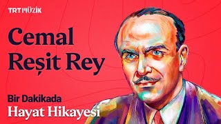 Cemal Reşit Rey | 1 Dakikada Hayat Hikayesi