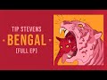 Tip Stevens - Bengal (Full EP)