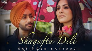Satinder Sartaj New Song | Shagufta Dili Lyrics | Sufi Love Song | Satinder Sartaaj Song