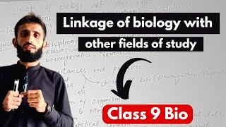 Linkage of biology with other fields of study 1st chapter class 9th