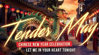 Chinese New Year Celebrations. Let Me In Your Heart Tonight - Tender May. New Music Video.Stream.