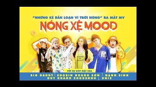 Nóng Xệ Mood | BigDaddy ft. Soobin Hoàng Sơn ft. Hạnh Sino | Official Music Video