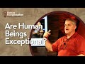 Are Human Beings Exceptional?