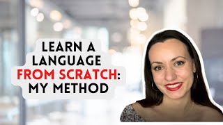 How to Learn a Language BY YOURSELF: My method for efficient and fun learning