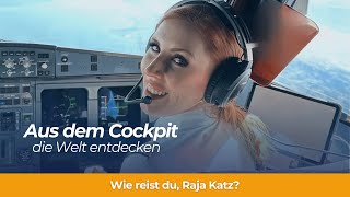 Aus dem Cockpit die Welt entdecken - mit Pilotin Raja