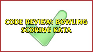 Code Review: Bowling scoring kata (3 Solutions!!)