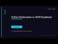 Dictionaries vs JSON in Python