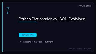 Dictionaries vs JSON in Python