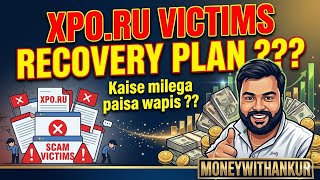 xpo.ru recover plan | #xpofraud se paisa wapis kaise milega?#xpo users ko #xpowithdrawal kab ?