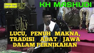 KH MASHUDI terbaru, acara walimatul urs, (TRADISI JAWA=DO'A)