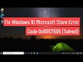 Fix Windows 10 Microsoft Store Error Code 0x80131505 (Solved)