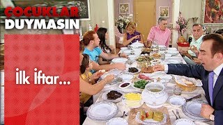 İlk iftar... - Çocuklar Duymasın