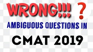 CMAT 2019 Ambiguous Questions