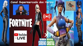 Live 496 - Sirene x Cristal no Fortnite - Ao Vivo - Canal Supermercado dos Heróis é Surreal👑😎🤣🛒