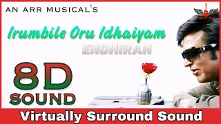 Irumbile Oru Idhaiyam | 8D Audio Song | Endhiran | Bass Boosted | AR Rahman 8D Songs