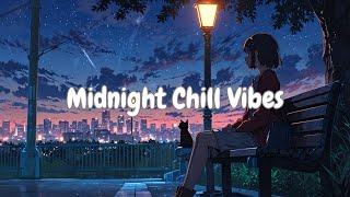 [Playlist] Midnight Chill Vibes - Lofi Hip Hop - Beats to Work / Study / Relax