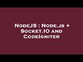 NodeJS : Node.js + Socket.IO and CodeIgniter