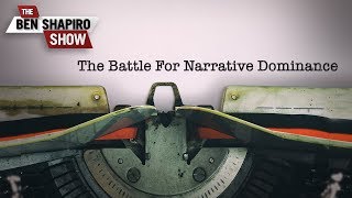 The Battle For Narrative Dominance | Ep. 739