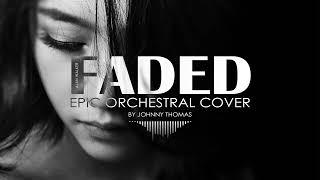 FADED by Alan Walker | Epic Orchestral Cover by Johnny Thomas