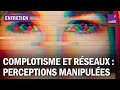 Comment le complotisme et les réseaux sociaux influencent nos perceptions