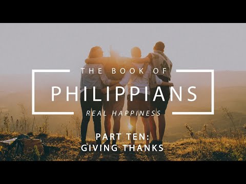 Giving Thanks Part Ten Philippians Youtube