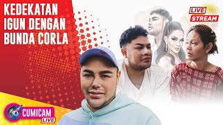 LIVE! KEDEKATAN IGUN DENGAN BUNDA CORLA HINGGA CERITA BANYAKNYA MASALAH