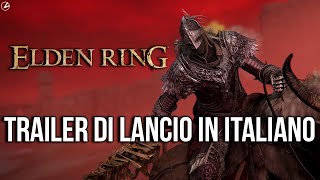 ELDEN RING: TRAILER DI LANCIO IN ITALIANO