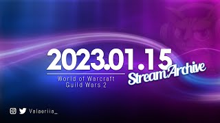 Stream Archive: 2023.01.15 - WoW & GW2